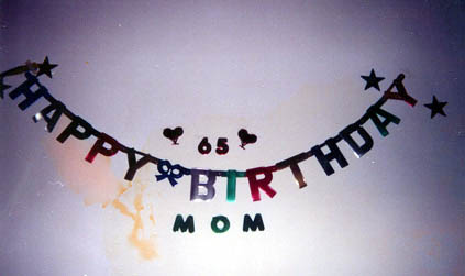 Mom's 65th B-day Banner at her son Jim's house